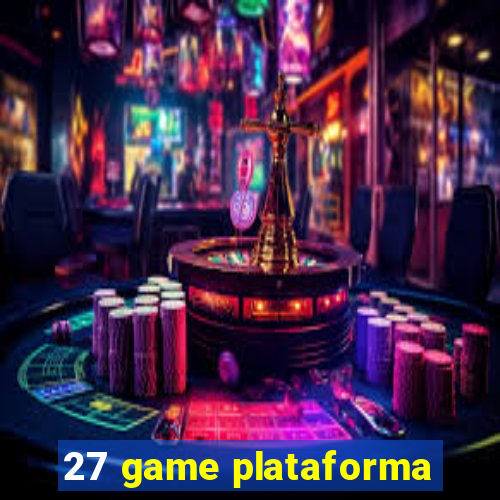 27 game plataforma